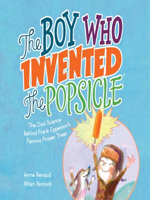 cover image of The Boy Who Invented the Popsicle
